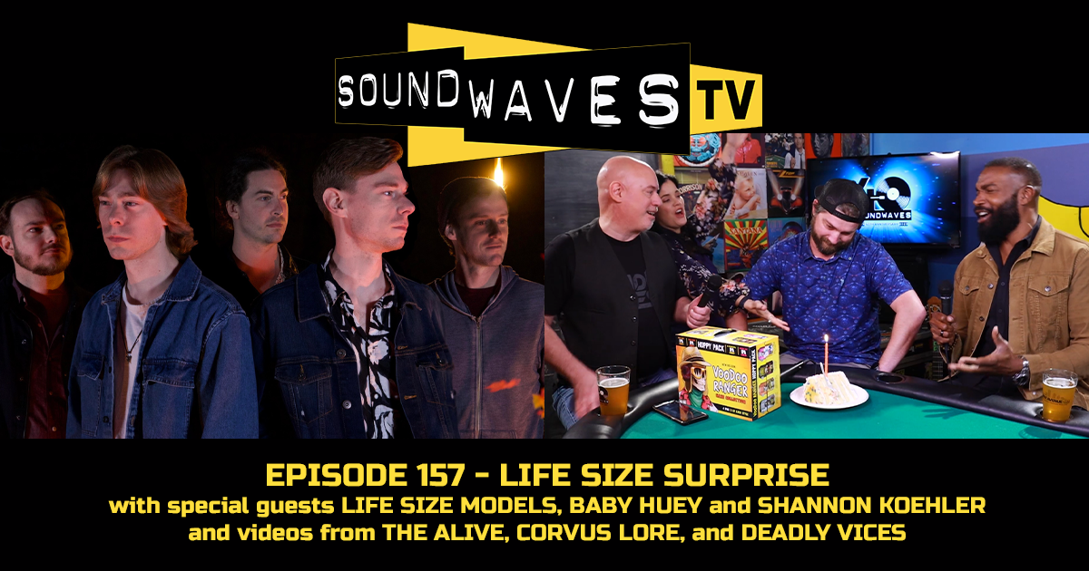 Watch Soundwaves TV #157 – Life Size Surprise
