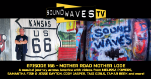 Watch Soundwaves TV #166 – Mother Road Mother Lode